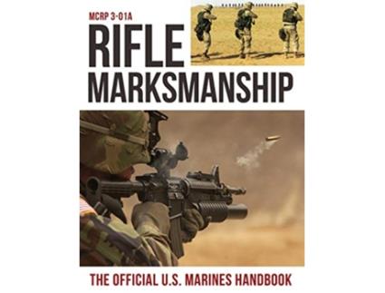 Livro Rifle Marksmanship US Marine Corps MCRP 301A de U S Marine Corps (Inglês)