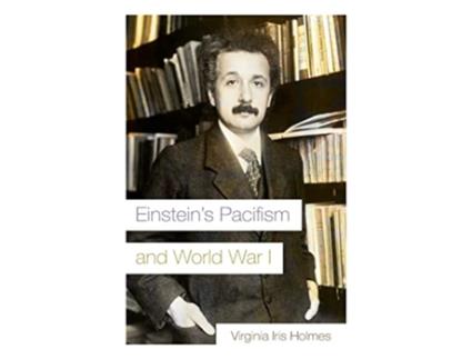 Livro Einsteins Pacifism and World War I Modern Jewish History de Virginia Iris Holmes (Inglês)