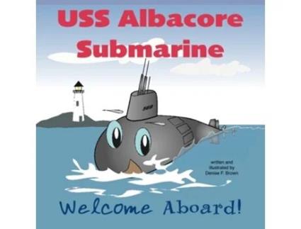 Livro USS Albacore Submarine Welcome Aboard de Ms Denise F Brown (Inglês)