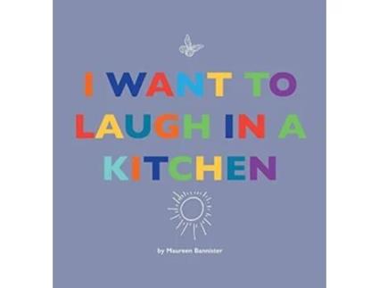Livro I Want to Laugh in a Kitchen de Maureen Bannister (Inglês)