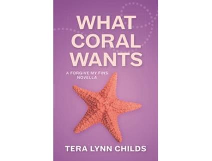 Livro What Coral Wants Forgive My Fins de Tera Lynn Childs (Inglês)