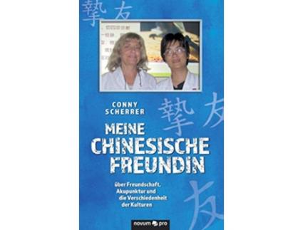 Livro Meine chinesische Freundin über Freundschaft Akupunktur und die Verschiedenheit der Kulturen German Edition de Conny Scherrer (Alemão)