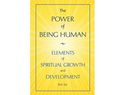 Livro The Power Of Being Human Elements Of Spiritual Growth And Development de Ron Tay (Inglês)