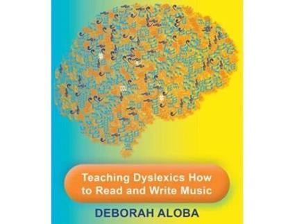 Livro Teaching Dyslexics How to Read and Write Music de Deborah Aloba (Inglês)