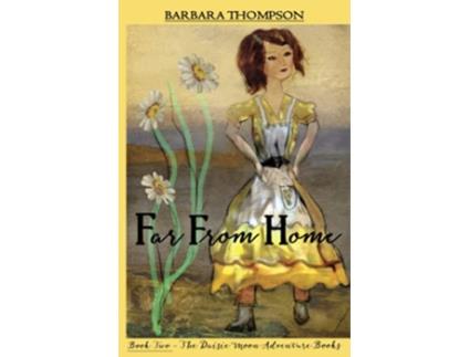Livro Far From Home The Daisie Moon Adventure Books de Barbara Thompson (Inglês)