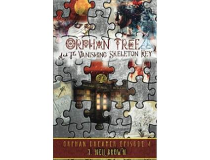 Livro Orphan Tree and the Vanishing Skeleton Key Orphan Dreamer Saga de J Nell Brown (Inglês)