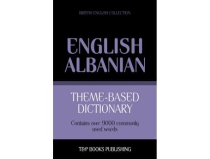 Livro Themebased dictionary British EnglishAlbanian 9000 words British English Collection de Andrey Taranov (Inglês)