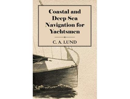 Livro Coastal and Deep Sea Navigation for Yachtsmen de C A Lund (Inglês)