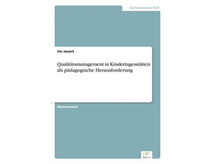 Livro Qualitätsmanagement in Kindertagesstätten als pädagogische Herausforderung German Edition de Iris Jauert (Alemão)