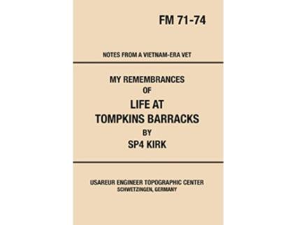 Livro My Remembrances Of Life At Tompkins Barracks de SP4 Kirk (Inglês)