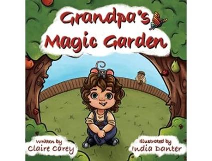 Livro Grandpas Magic Garden de Claire Carey (Inglês)