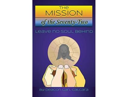 Livro The Mission of The SeventyTwo de Carl Calcara (Inglês)