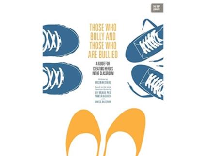 Livro Those Who Bully and Those Who Are Bullied A Guide for Creating Heroes in the Classroom de Kristin Westberg (Inglês)