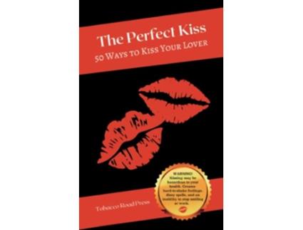 Livro The Perfect Kiss 50 Ways to Kiss Your Lover de Sym Scott (Inglês)