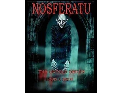 Livro Nosferatu The Untold Origin de Louis Pecsi (Inglês)