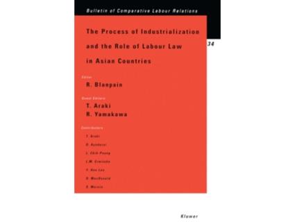 Livro Process of Industrialization and the Role of Labour Law in Asian Countries de Profdr Roger Blanpain, Takashi Araki et al. (Inglês)