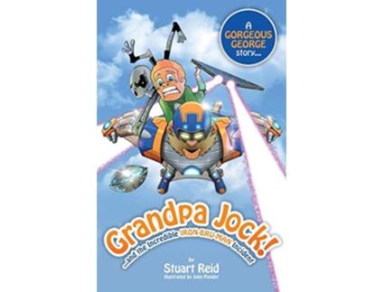 Livro Grandpa Jock and the Incredible IronBruMan Incident Gorgeous George de Stuart Reid (Inglês)