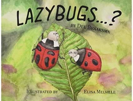 Livro Lazybugs de Dee Braaksma (Inglês)