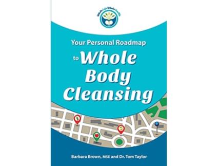 Livro Your Personal Roadmap to Whole Body Cleansing de Barbara Brown MSE Dr Tom Taylor (Inglês)