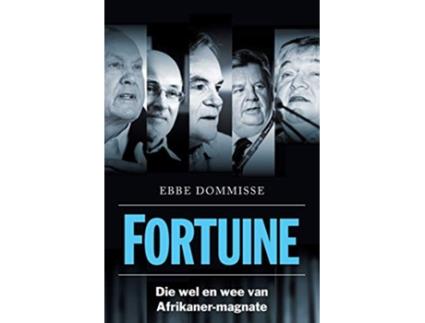 Livro FORTUINE Die Wel en wee van AfrikanerMagnate Afrikaans Edition de Ebbe Dommisse (Africâner)