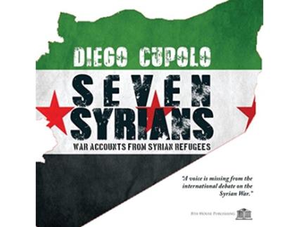 Livro SEVEN SYRIANS War Accounts from Syrian Refugees de Diego Cupolo (Inglês)
