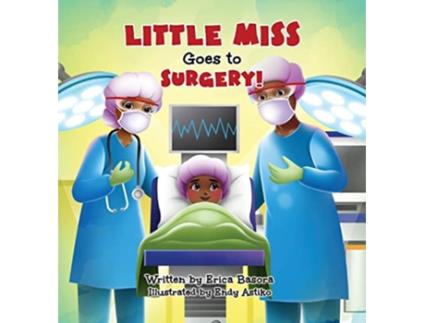 Livro Little Miss Goes to Surgery de Erica Basora (Inglês)