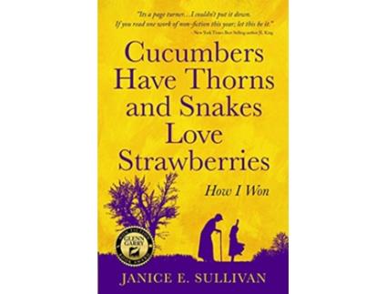 Livro Cucumbers Have Thorns and Snakes Love Strawberries How I Won de Janice E Sullivan (Inglês)