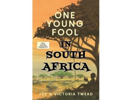 Livro One Young Fool in South Africa de Joe Twead Victoria Twead (Inglês)