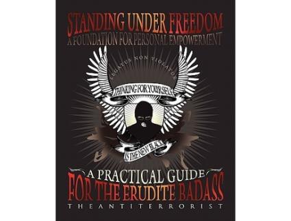 Livro Standing Under Freedom A Foundation For Personal Empowerment de TheAntiTerrorist (Inglês)