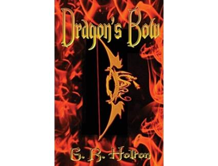 Livro Dragons Bow de G R Holton (Inglês)