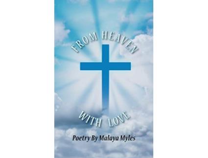 Livro From Heaven with Love Poetry by Malaya Myles de Malaya Myles (Inglês)