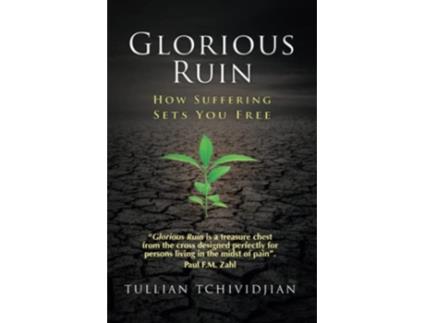 Livro Glorious Ruin How Suffering Sets You Free de Tullian Tchividjian (Inglês)