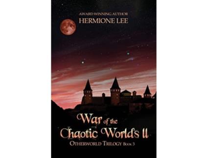 Livro War of the Chaotic Worlds II Otherworld Trilogy de Hermione Lee (Inglês)