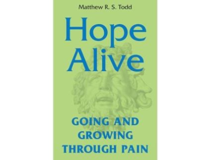 Livro Hope Alive Going and Growing through Pain de Matthew R S Todd (Inglês)