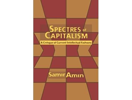 Livro Spectres of Capitalism A Critique of Current Intellectual Fashions de Samir Amin Shane Mage (Inglês)