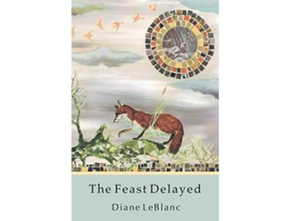 Livro The Feast Delayed de Diane LeBlanc (Inglês)