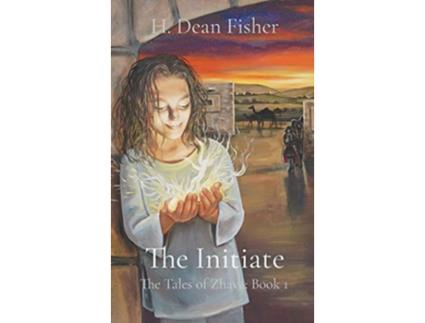 Livro The Initiate The Tales of Zhava Book 1 de H Dean Fisher (Inglês)