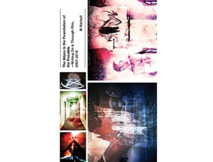 Livro The Abyss is the Foundation of the Possible Writing On and Through Film 20072018 de M Kitchell (Inglês)