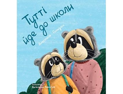 Livro Tutti Goes to School Ukrainian Edition ????? ??? ?? ????? de Anastasia Goldak (Ucraniano)