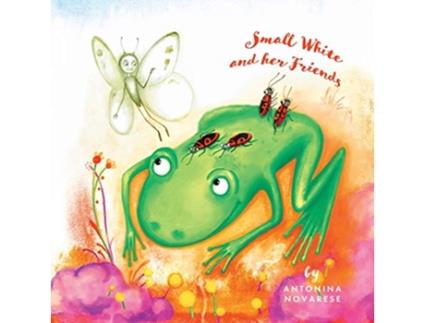 Livro Small White and her Friends de Antonina Novarese (Inglês)