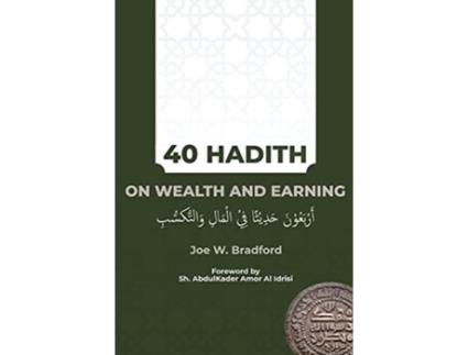 Livro 40 Hadith on Wealth and Earning ?????? ????? ?? 08?????? de Joe W Bradford (Inglês)