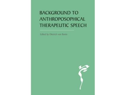 Livro The Background to Anthroposophical Therapeutic Speech de Dietrich Von Bonin (Inglês)