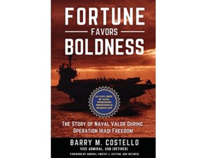 Livro FORTUNE FAVORS BOLDNESS The Story of Naval Valor During Operation Iraqi Freedom de Barry M Costello (Inglês)