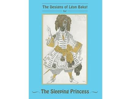 Livro The Designs of Leon Bakst for The Sleeping Princess de Leon Bakst (Inglês)