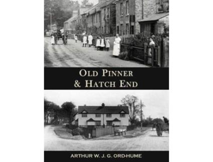 Livro Old Pinner amp Hatch End de Arthur WJG Ord-Hume (Inglês)
