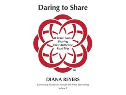 Livro Daring to Share 8 Brave Souls Sharing Their Authentic Road Trip de Diana Reyers (Inglês)