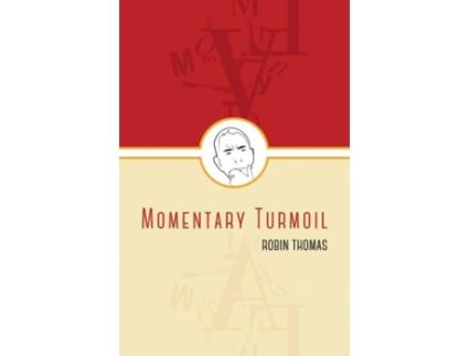 Livro momentary turmoil de robin thomas (inglês)