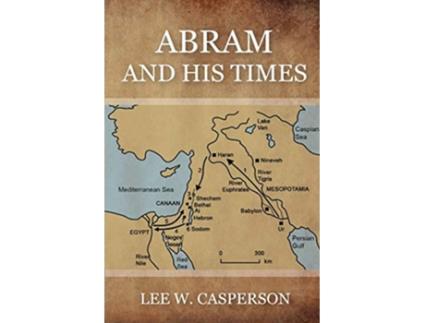 Livro Abram and His Times de Lee W Casperson (Inglês)