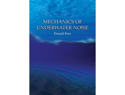 Livro Mechanics of Underwater Noise de Donald Ross (Inglês)