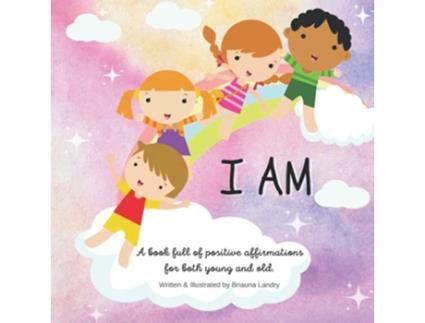 Livro I AM A book full of positive affirmations for both young and old de Briauna Landry (Inglês)